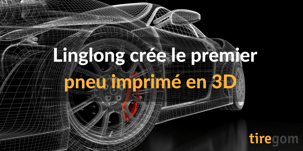 premier pneu chinois linglong en impression 3D
