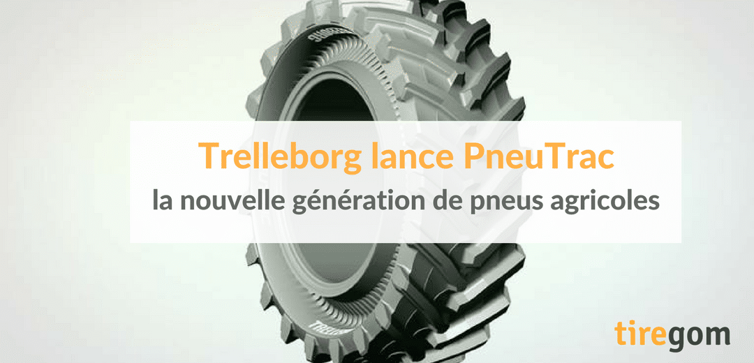Trelleborg PneuTrac, la nouvelle génération de pneus pour engins agricoles