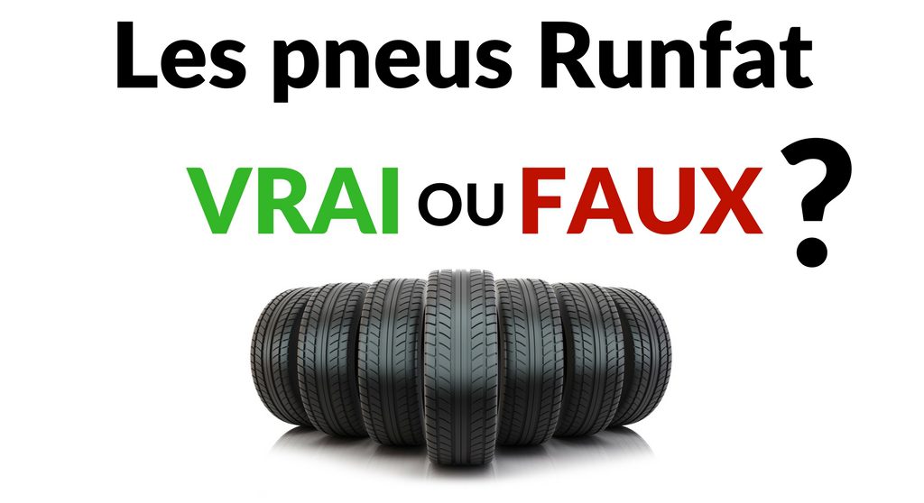 Vrai ou Faux sur les pneus Runflat
