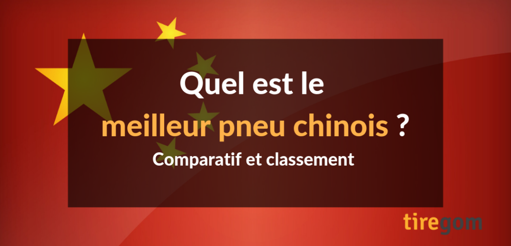 meilleur pneumatique chinois