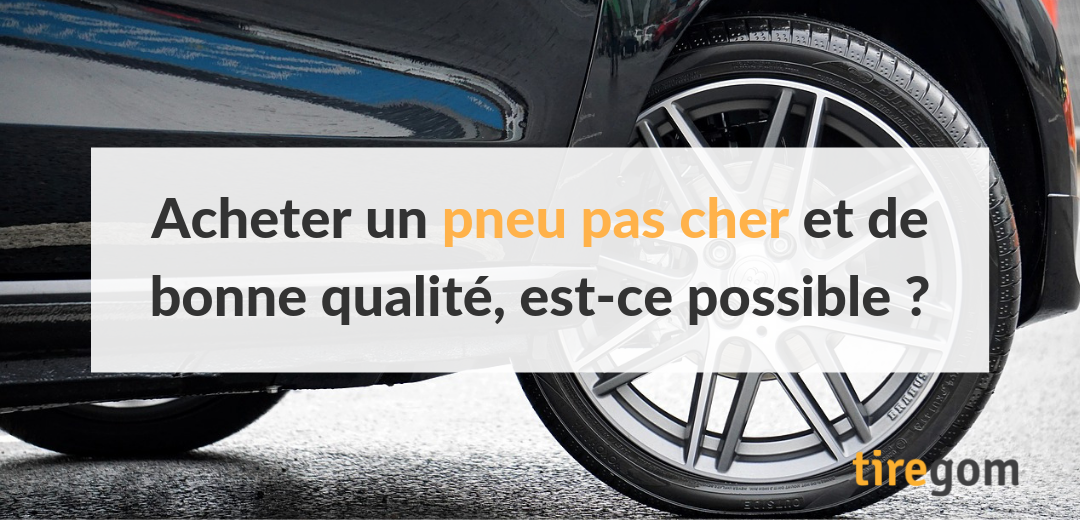 Qualité pneu discount