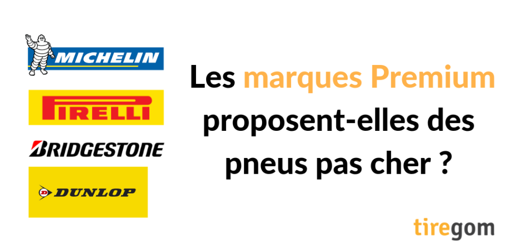 Les marques Premium proposent-elles des pneus pas cher ?